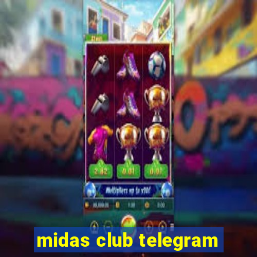 midas club telegram